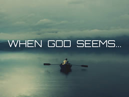When God Seems...
